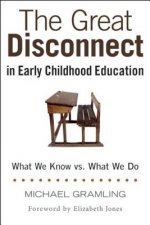 Great Disconnect in Early Childhood Education