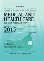 Medical & Health Care Books & Serials In Print, 2015