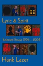 Lyric & Spirit - Selected Essays 1996-2008