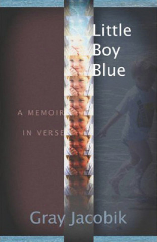 Little Boy Blue - A Memoir in Verse