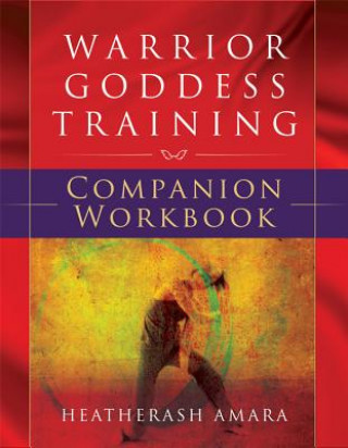 Warrior Goddess Training Companion Workbook (HeatherAsh Amara)(Miękka)