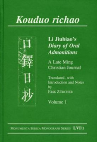Kouduo richao. Li Jiubiao's Diary of Oral Admonitions. A Late Ming Christian Journal
