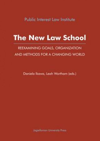 New Law School - Reexamining Goals, Organization, and Methods for a Changing World