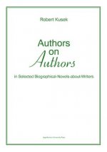 Authors on Authors - In Selected Biographical- Novels-About-Writers