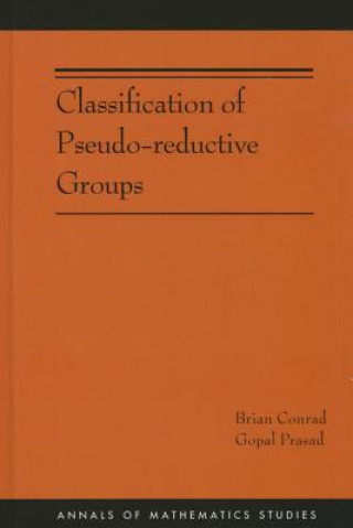 Classification of Pseudo-reductive Groups (AM-191)