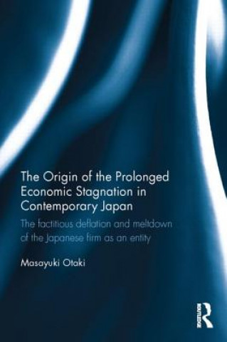 Origin of the Prolonged Economic Stagnation in Contemporary Japan