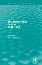 Robert Hall Diaries 1947-1953 (Routledge Revivals)