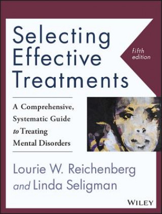 Selecting Effective Treatments - A Comprehensive, Systematic Guide to Treating Mental Disorders 5e