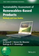 Sustainability Assessment of Renewables-Based Products - Methods and Case Studies