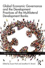 Global Economic Governance and the Development Practices of the Multilateral Development Banks