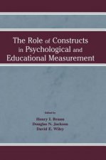 Role of Constructs in Psychological and Educational Measurement