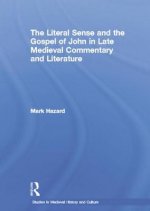 Literal Sense and the Gospel of John in Late Medieval Commentary and Literature