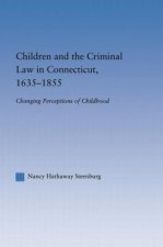Children and the Criminal Law in Connecticut, 1635-1855