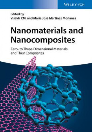 Nanomaterials and Nanocomposites - Zero- to Three -Dimensional Materials and Their Composites