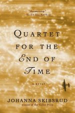 Quartet for the End of Time - A Novel