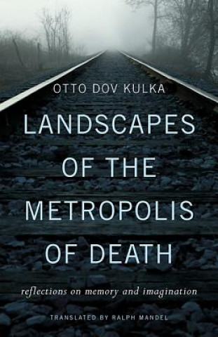 Landscapes of the Metropolis of Death - Reflections on Memory and Imagination