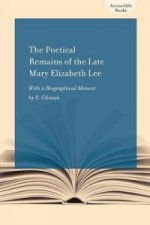 Poetical Remains of the Late Mary Elizabeth Lee