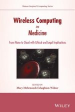 Wireless Computing in Medicine - From Nano to Cloud with Ethical and Legal Implications