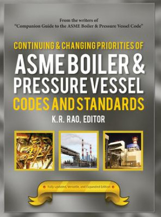 Continuing and Changing Priorities of the ASME Boiler and Pressure Vessel Codes and Standards