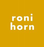 Roni Horn - Everything Was Sleeping as If the Universe Were a Mistake