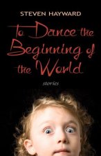 To Dance the Beginning of the World
