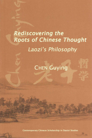 Rediscovering the Roots of Chinese Thought