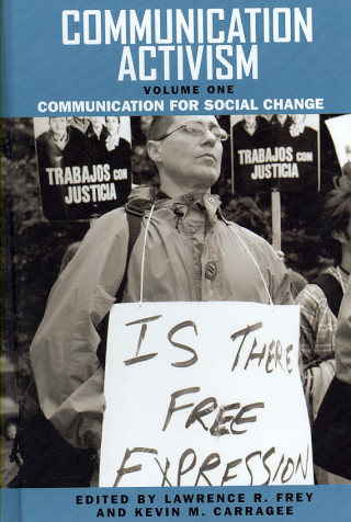 Communication Activism v. 1; Communication for Social Change