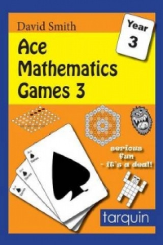 Ace Mathematics Games 3: 13 Exciting Activities to Engage Ages 7-8