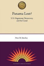 Panama Lost?: U.S. Hegemony, Democracry, And The Canal