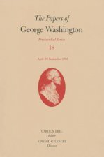 Papers of George Washington: Presidential Series, Volume 18