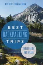 Best Backpacking Trips in California and Nevada