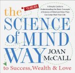 Science of Mind Way to Success, Wealth, and Love