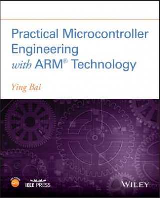 Practical Microcontroller Engineering with ARM   Technology