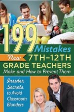 199 Mistakes New 7th-12th Grade Teachers Make & How to Prevent Them