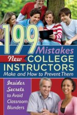 199 Mistakes New College Instructors Make and How to Prevent Them