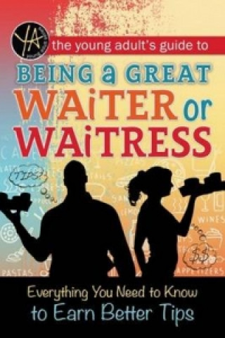 Young Adult's Guide to Being a Great Waiter or Waitress