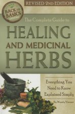 Complete Guide to Growing Healing & Medicinal Herbs