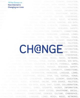 Change: 19 Key Essays on How the Internet is Changing our Lives