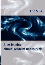 Alles ist eins - einmal Jenseits und zuruck
