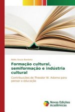 Formacao cultural, semiformacao e industria cultural