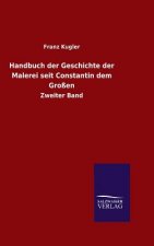 Handbuch der Geschichte der Malerei seit Constantin dem Grossen