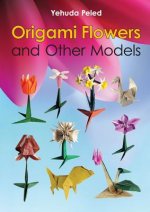 Origami Flowers and Other Models