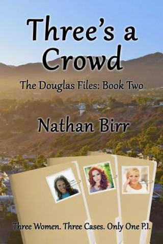 Three's a Crowd - the Douglas Files: Book Two