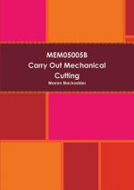 Mem05005b Carry Out Mechanical Cutting