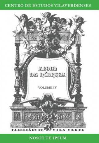 Tabeliaes De Vila Verde: Aboim Da Nobrega, Volume Iv