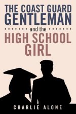 Coast Guard Gentleman and the High School Girl