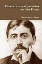 Comment Devenir Proustien Sans Lire Proust