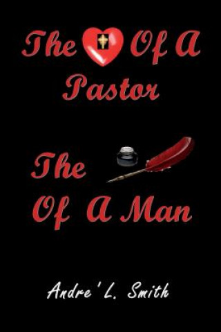 Heart Of A Pastor, The Pen Of A Man