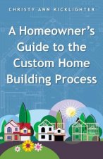 Homeowner's Guide to the Custom Home Building Process