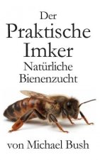 Praktische Imker, Naturliche Bienenzucht